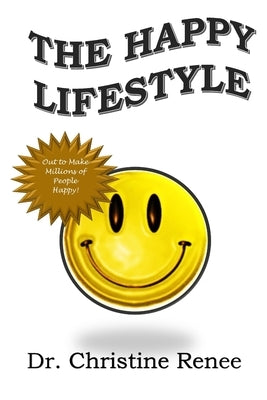 The Happy Lifestyle by Renee, Christine