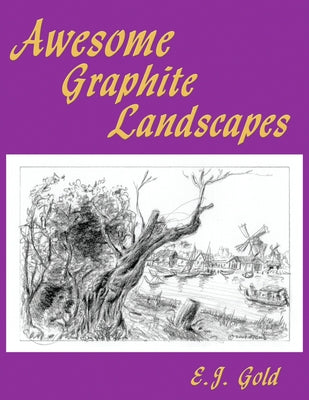 Awesome Graphite Landscapes by Gold, E. J.