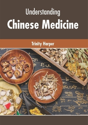 Understanding Chinese Medicine by Harper, Trinity