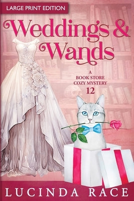 Weddings & Wands LP: A Paranormal Witch Cozy Mystery by Race