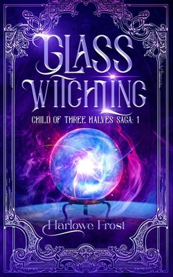 Glass Witchling by Frost, Harlowe