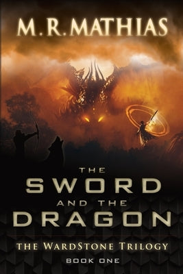 The Sword and the Dragon: 2020, 10th Anniversary Edition by Mathias, M. R.