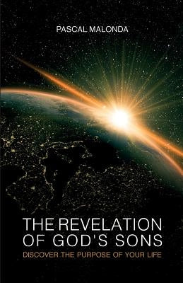 The revelation of God's sons - Discover the purpose of your life by Malonda, Pascal