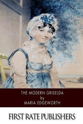 The Modern Griselda by Edgeworth, Maria