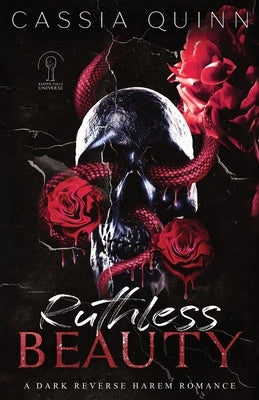 Ruthless Beauty: A Dark Reverse Harem Romance by Quinn, Cassia