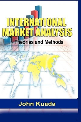 International Market Analysis: Theories and Methods (Hb) by Kuada, John