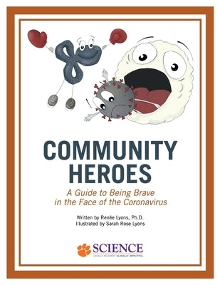 Community Heroes:: A Guide to Being Brave in the Face of Coronavirus by Lyons, Renée