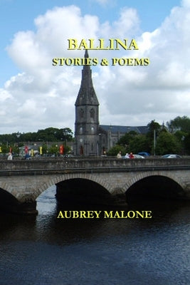 Ballina Stories and Poems by Malone, Aubrey