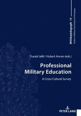 Professional Military Education: A Cross-Cultural Survey by Jalili, Duraid