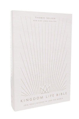 Kingdom Life Bible: Joining God's Mission to Save the World (Nkjv, Softcover, Red Letter, Comfort Print) by Thomas Nelson