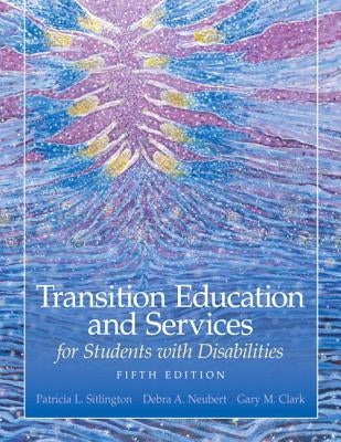 Transition Education and Services for Students with Disabilities by Sitlington, Patricia L.