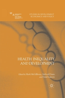 Health Inequality and Development by McGillivray, M.