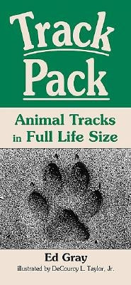 Track Pack: Animal Tracks in Full Life Size by Gray, Ed