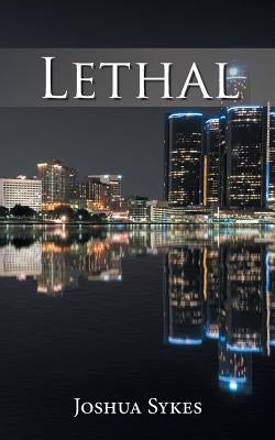 Lethal by Sykes, Joshua