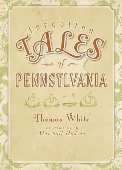 Forgotten Tales of Pennsylvania by White, Thomas