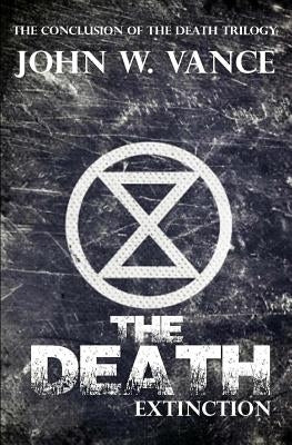 The Death: Extinction by Vance, John W.