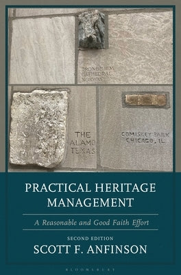 Practical Heritage Management: A Reasonable and Good Faith Effort by Anfinson, Scott F.