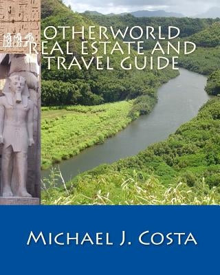 Otherworld Real Estate and Travel Guide by Costa, Michael J.
