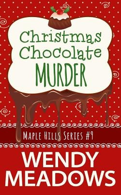 Christmas Chocolate Murder by Meadows, Wendy
