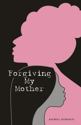 Forgiving My Mother: A Personal Journey to Freedom by Entertainment, Armmer