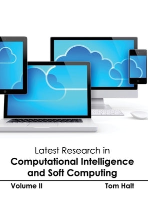 Latest Research in Computational Intelligence and Soft Computing: Volume II by Halt, Tom