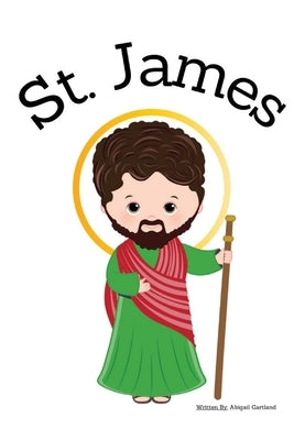 St. James the Apostle - Children's Christian Book - Lives of the Saints by Gartland, Abigail