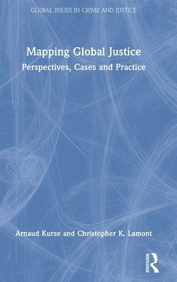 Mapping Global Justice: Perspectives, Cases and Practice by Kurze, Arnaud