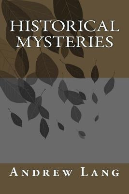 Historical Mysteries by Lang, Andrew