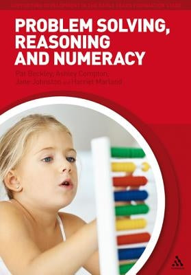Problem Solving, Reasoning and Numeracy by Beckley, Pat