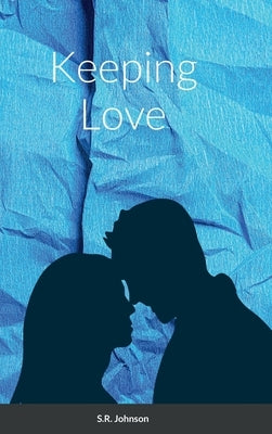 Keeping Love by Johnson, S. R.