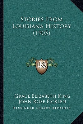 Stories From Louisiana History (1905) by King, Grace Elizabeth