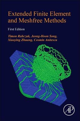 Extended Finite Element and Meshfree Methods by Rabczuk, Timon