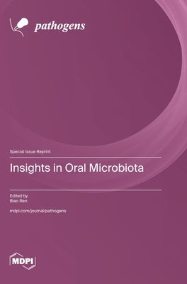 Insights in Oral Microbiota by Ren, Biao