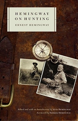 Hemingway on Hunting by Hemingway, Ernest