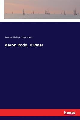 Aaron Rodd, Diviner by Oppenheim, Edwars Phillips