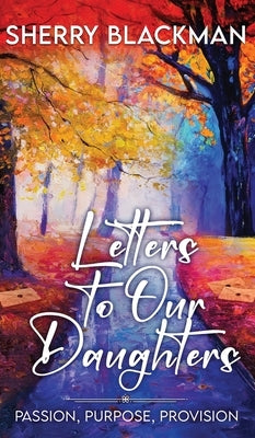 Letters to Our Daughters by Blackman, Sherry