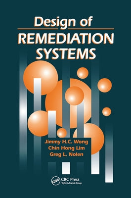 Design of Remediation Systems by Wong, Jimmy H. C.