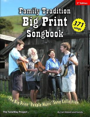 Family Tradition BIG PRINT Songbook: The Big Print 'People Music' Song Collection by Abbott, Carl