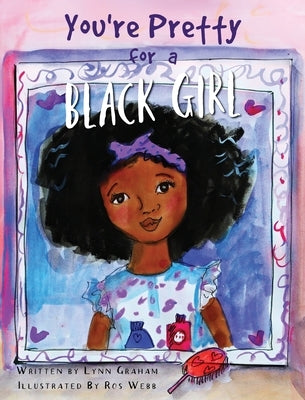 You're Pretty for a Black Girl by Graham, Lynn