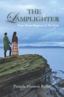 The Lamplighter: Hope Shines Brightest In The Dark by Hanson Ryder, Pamela