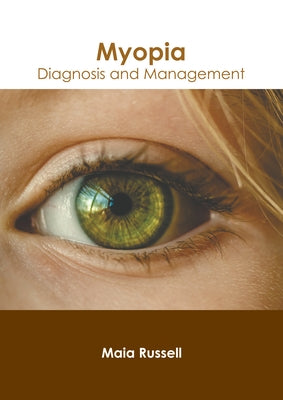 Myopia: Diagnosis and Management by Russell, Maia