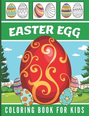 Easter Egg Coloring Book for Kids: Say Happy Easter! to your Preschool Toddler Boy and Girl Ages 1-4, 2-5, 4-8 50 Designs to Color by Reynolds, Lukas