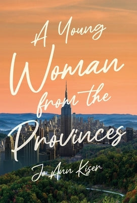 A Young Woman from the Provinces by Kiser, Jo Ann