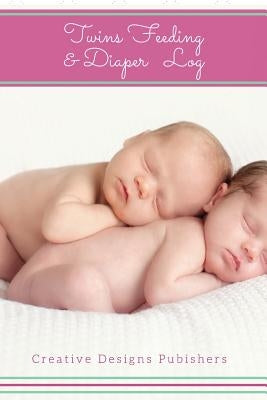 Twins Feeding & Diaper Log by Publishers, Creative Designs
