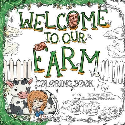 Welcome to our Farm: Coloring Book by King, Beverly