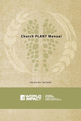 Church PLANT Manual by Smith, Ted