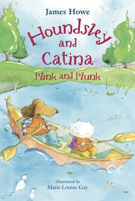 Houndsley and Catina Plink and Plunk: Candlewick Sparks by Howe, James