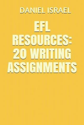 EFL Resources: 20 Writing Assignments by Israel, Daniel