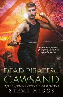 Dead Pirates of Cawsand by Higgs, Steve