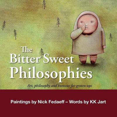 The Bitter Sweet Philosophies by Fedaeff, Nick
